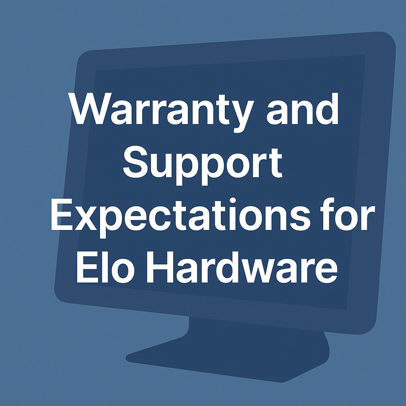 Warranty and Support Expectations for ELO Hardware