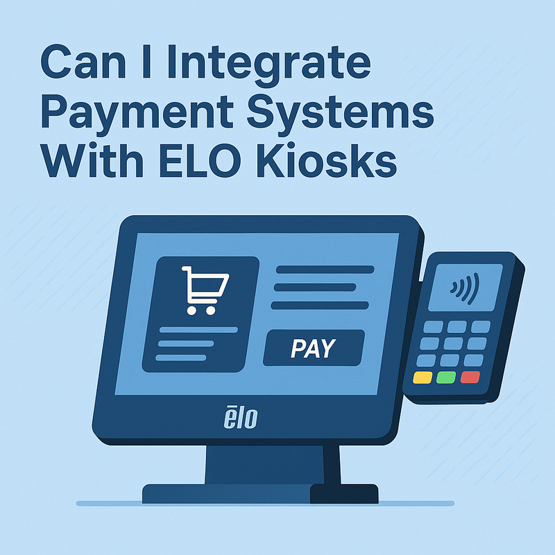 Can I Integrate Payment Systems With ELO Kiosks