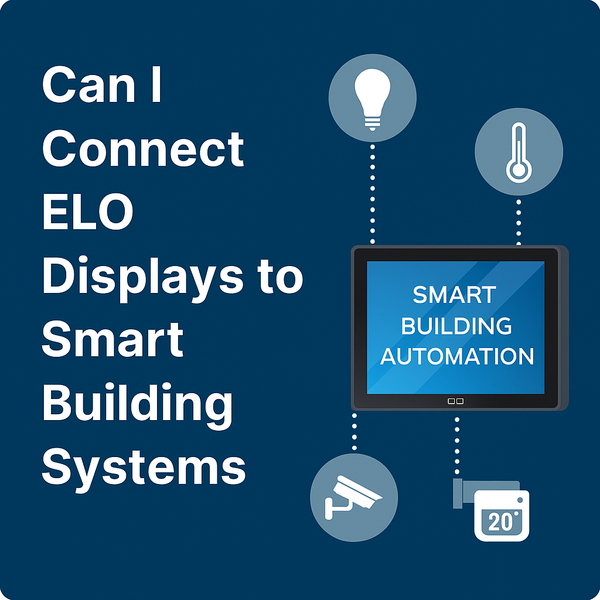 Can I Connect ELO Displays to Smart Building Systems