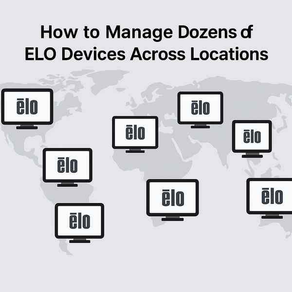 How to Manage Dozens of ELO Devices Across Locations